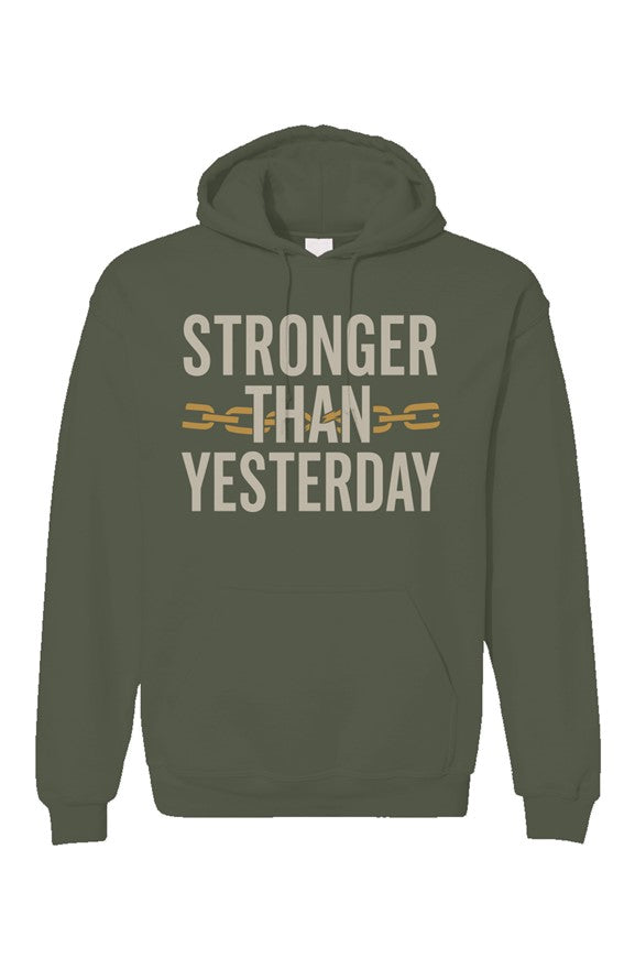 Stronger Than Yesterday Hoodie